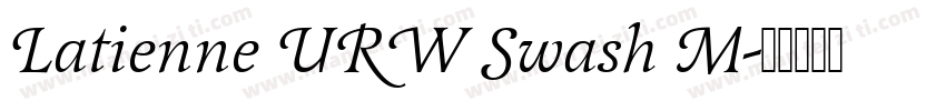 Latienne URW Swash M字体转换